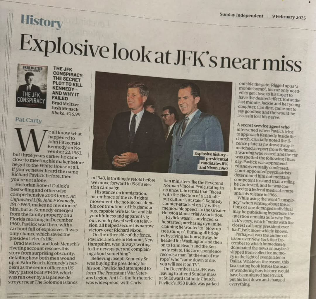 Josh Mensch (@joshmensch) on Twitter photo “Exciting… A riveting account.”
A nice new review from the <a href="/Independent_ie/">Irish Independent</a> of #TheJFKConspiracy, by <a href="/bradmeltzer/">Brad Meltzer</a> and me. The online link is behind a paywall but you can read the review right in the photo!
Thanks to Pat Carty for the review.
ow.ly/4wCB50UX5WE “Exciting… A riveting account.”
A nice new review from the <a href="/Independent_ie/">Irish Independent</a> of #TheJFKConspiracy, by <a href="/bradmeltzer/">Brad Meltzer</a> and me. The online link is behind a paywall but you can read the review right in the photo!
Thanks to Pat Carty for the review.
ow.ly/4wCB50UX5WE