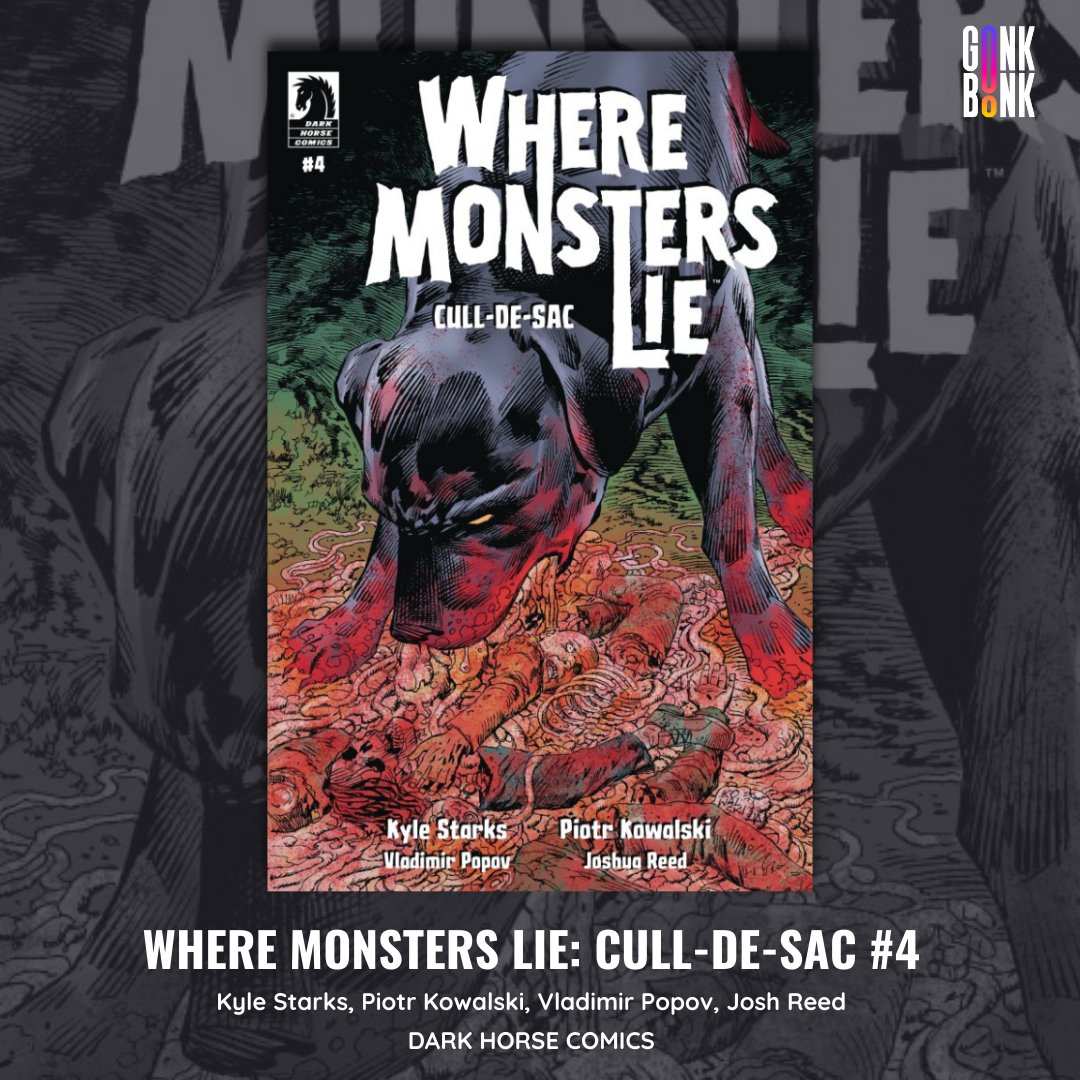 <a href="/ImageComics/">Image Comics</a> <a href="/Skybound/">Skybound Entertainment</a> <a href="/DarkHorseComics/">Dark Horse Comics</a> <a href="/danielwarrenart/">Daniel Warren Johnson</a> <a href="/jecorona/">Jorge Corona -Big Sugar-</a> @rileyrossmo1 <a href="/TonyFleecs/">Tony Fleecs</a> <a href="/ToneRodriguez4/">Tone Rodriguez</a> <a href="/TrishForstner/">Trish: FERAL COMIC OUT NOW!</a> <a href="/skottieyoung/">skottie young</a> <a href="/2dbean/">Brett Bean</a> <a href="/blambot/">Nate Piekos of Blambot</a> <a href="/CharlesSoule/">Charles Soule</a> <a href="/zombiePETZ/">Ryan G. Browne</a> <a href="/jasonaaron/">Jason Aaron</a> <a href="/MahmudAsrar/">Mahmud Asrar 🪲</a> <a href="/Becca_See/">Becca Carey</a> WHERE MONSTERS LIE: CULL-DE-SAC #4
by <a href="/TheKyleStarks/">Kyle Starks C2E2 O-02</a>, <a href="/KowalskiPiotr/">Piotr Kowalski</a>, <a href="/VPopov_Artworks/">_\|Vladimir_Popov|/_</a>, Josh Reed

The sequel to Where Monsters Lie concludes as Special Agent turned Final Girl Connor Hayes faces off against slashers, killers, and witches in a final battle for survival.

#horror