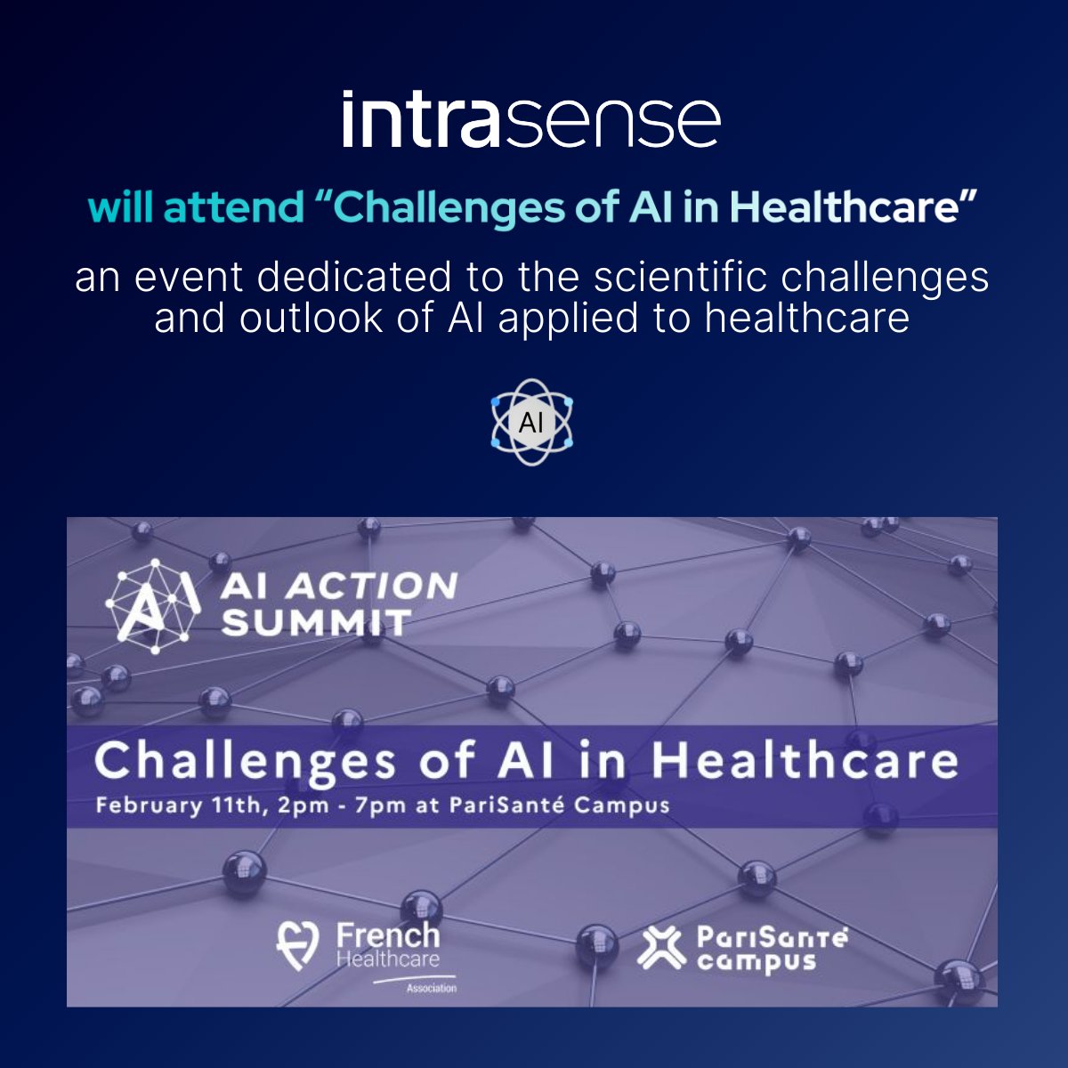 [EVENT - #AIActionSummit ]
🔵 Intrasense will be present at “Challenges of AI in Healthcare”, an event dedicated to the scientific challenges and prospects of AI applied to healthcare organized by <a href="/PariSanteCampus/">PariSanté Campus</a> and French Healthcare Association.