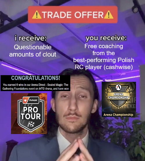 🚨FREE MTG COACHING🚨
Tired of paying $100 for an hour of mid coaching? Well, you're in luck—now you can get it for free! I've qd for 4 PTs, once for Worlds and Arena Champs. I specialize in Limited, Pio, Std, and Modern. Supply is limited! Apply through DMs with your goals!