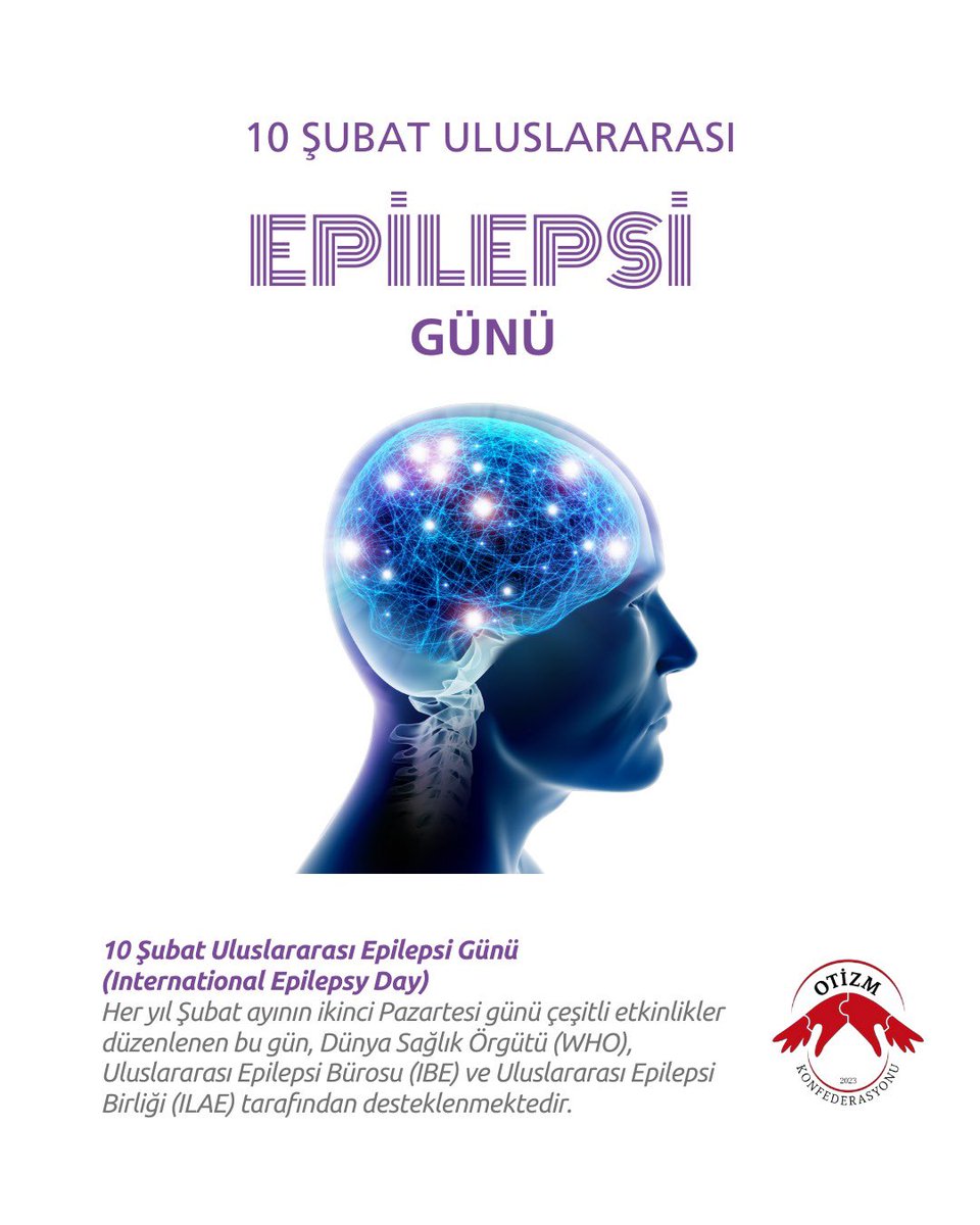 10 Şubat ise Uluslararası Epilepsi Günü (International Epilepsy Day) 
Her yıl Şubat ayının ikinci Pazartesi günü çeşitli etkinlikler düzenlenen bu gün, Dünya Sağlık Örgütü (WHO),Uluslararası Epilepsi Bürosu (IBE)  Uluslararası Epilepsi Birliği (ILAE) tarafından desteklenmektedir.