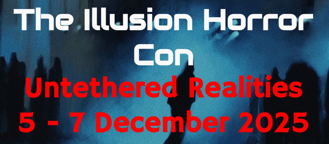 📢 ANNOUNCEMENT - OMG IT'S HAPPENING 📢 

Things are glitching...we can't focus, see straight, or feel... it's like we are going to the...

🎲  ILLUSION HORROR &amp; CON 2025 - UNTETHERED REALITIES
🗓️  December. 5th-7th 2025

All details found on our website:

theillusionhorrorcon.events