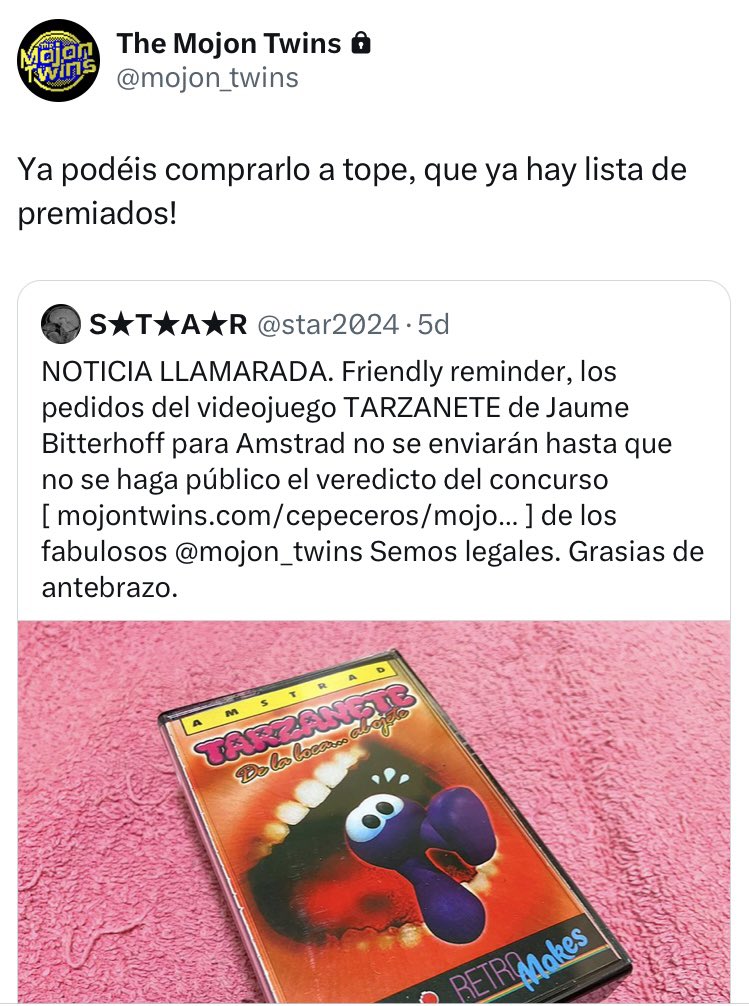 ¡Albricias y garabeas! Besucones y achuchoncitos a <a href="/mojon_twins/">The Mojon Twins</a> y <a href="/cepeceros/">Cepeceros Podcast</a> por la amabilidad, y gracias un millón a los compradores de Tarzanete por la santa paciencia, mañana envío paquetitos a trote y moche.