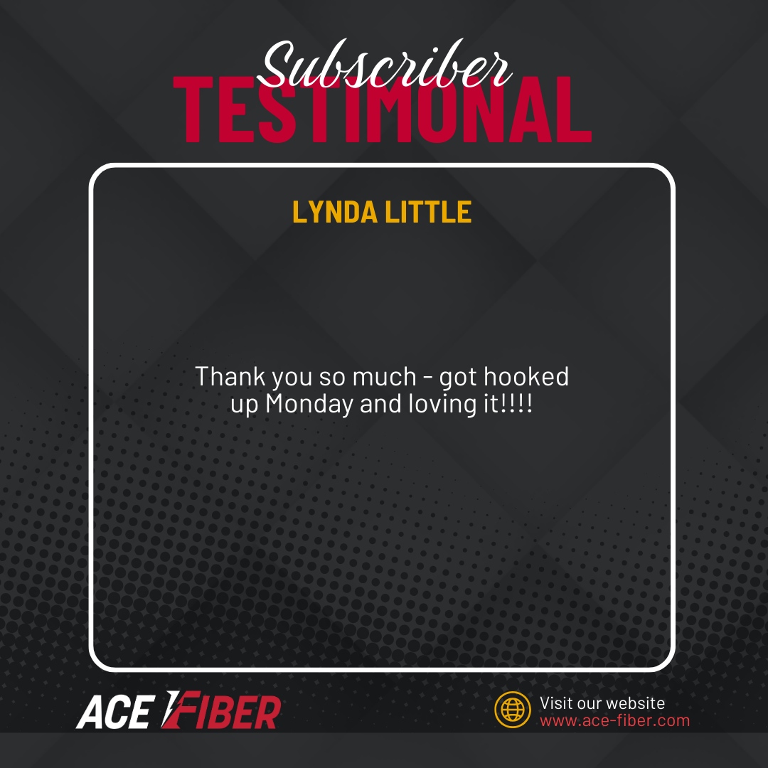 Thank You, Lynda! We appreciate your kind words and support. Knowing ACE Fiber keeps you connected with fast, reliable internet means the world to us.

Thanks for being part of the ACE Fiber family!