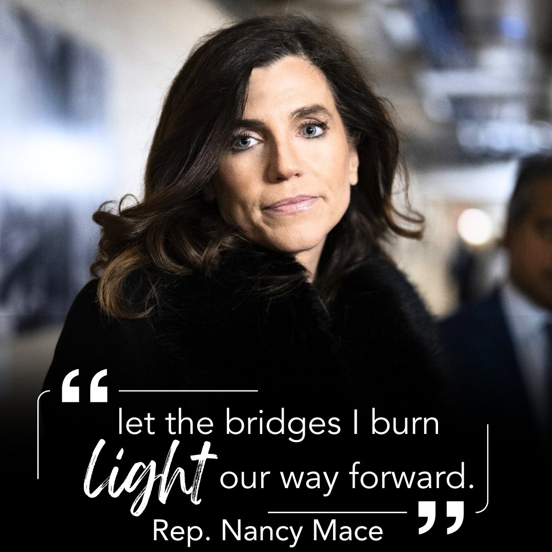"Let the bridges I burn light our way forward." - Nancy Mace