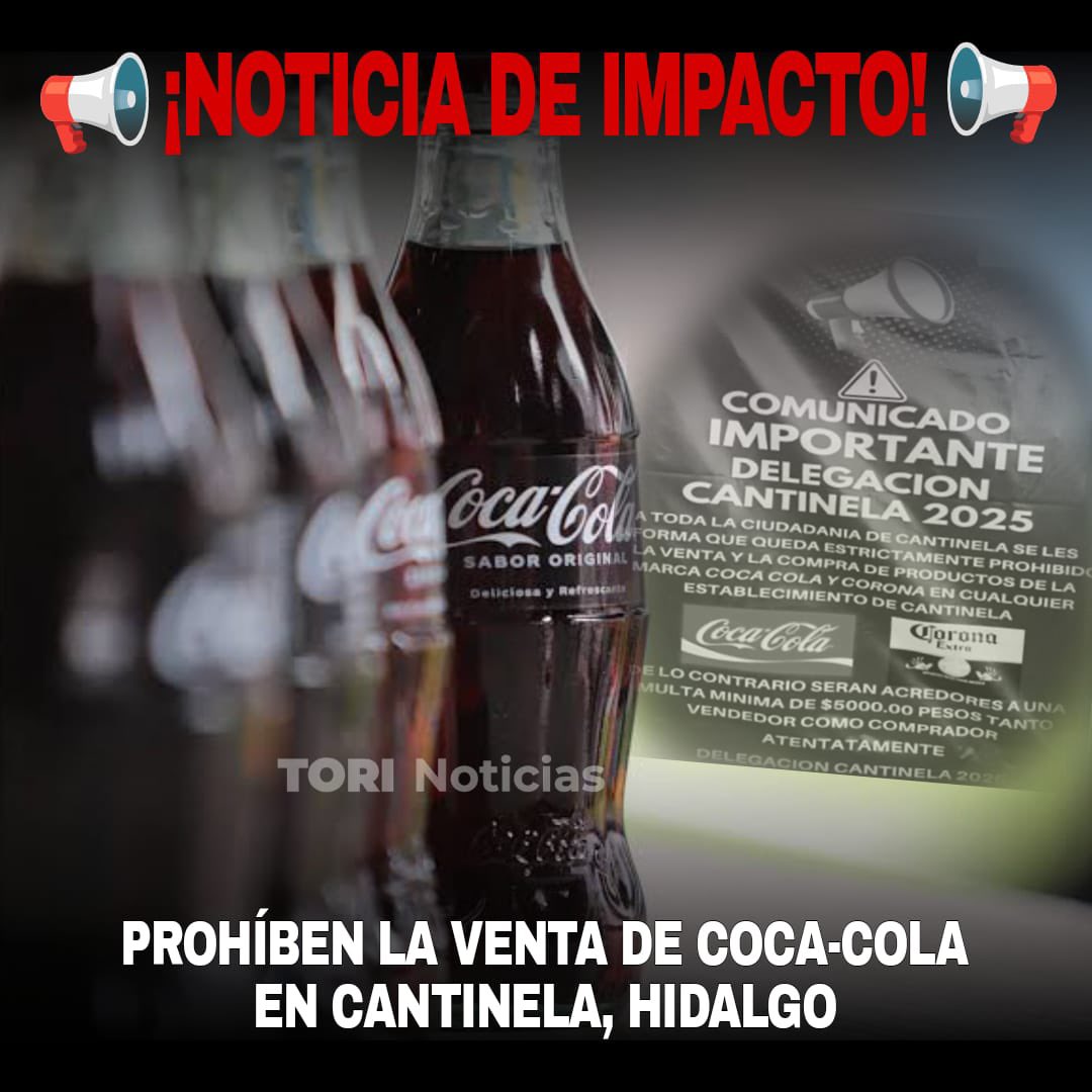 tori_noticias's tweet photo. ¡URGENTE! 🚨🚨

En un hecho sin precedentes, la comunidad de Cantinela, ubicada en el municipio de Ixmiquilpan, Hidalgo, prohibió la compra y venta de productos de la marca Coca-Cola.

Esta medida, contempla sanciones económicas de hasta 5 mil pesos a comerciantes y a consumidores que infrinjan la disposición.