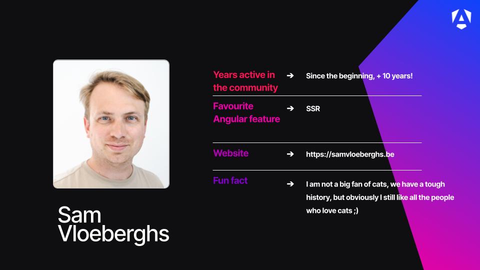 Angular (@angular) on Twitter photo Meet <a href="/samvloeberghs/">Sam Vloeberghs</a> who has been a part of the Angular community since the very beginning. Former NG-BE organizer, now planning to focus more on his speaking ambitions.
Visit his website samvloeberghs.be and find a great list of articles.
#AngularGDE Meet <a href="/samvloeberghs/">Sam Vloeberghs</a> who has been a part of the Angular community since the very beginning. Former NG-BE organizer, now planning to focus more on his speaking ambitions.
Visit his website samvloeberghs.be and find a great list of articles.
#AngularGDE