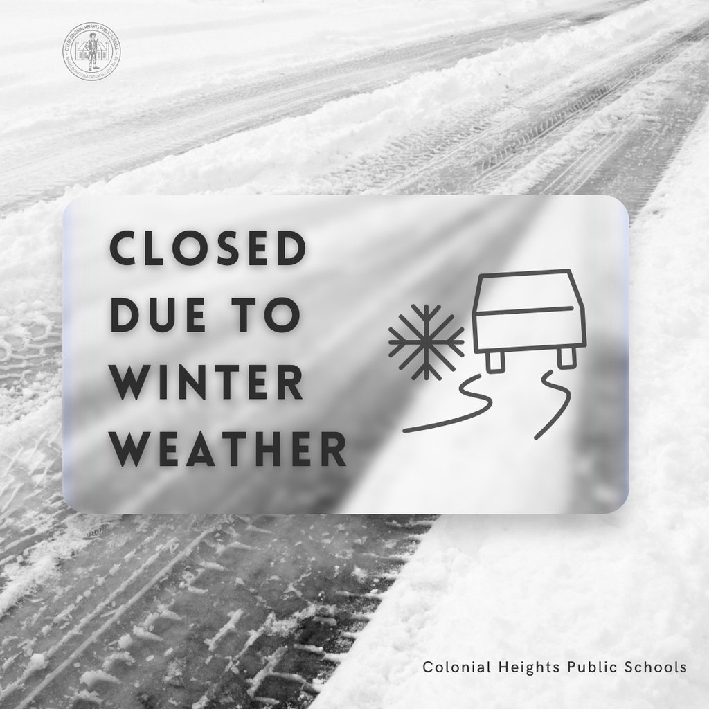 Colonial Heights Public Schools will be closed for students and staff tomorrow, Tuesday, February 11, 2025.