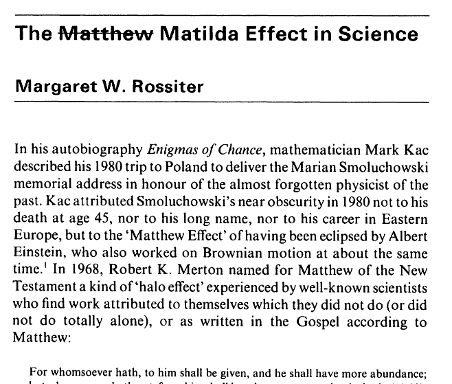 En 1993 la historiadora de la ciència Margaret W. Rossiter va publicar un altre article en 'Social Studies of Science' on fa una lectura crítica de Merton i reformula i amplia la idea de com funciona el crèdit en ciència:  "The  Matilda Effect in Science": jstor.org/stable/285482?…
