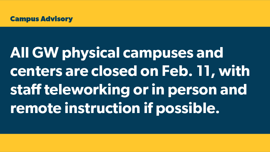 GWtweets's tweet photo. All GW physical campuses and centers are closed on Feb. 11, with staff teleworking or in person and remote instruction if possible.

For more information, see email. https://t.co/7IUYVeNk93