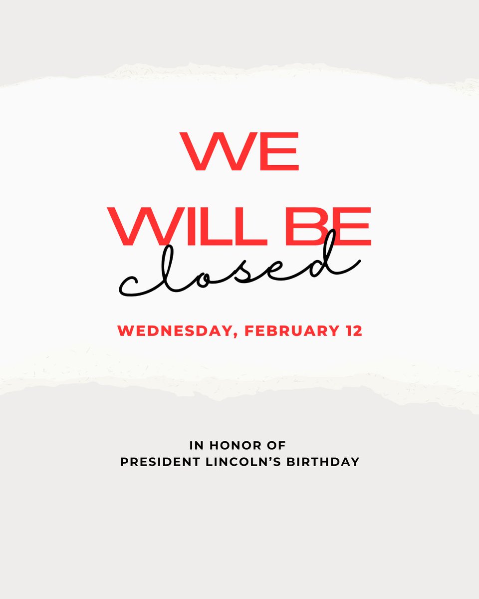 PlacerCSS's tweet photo. In honor of Lincoln's birthday, our office will be closed on Wednesday, February 12. We look forward to assisting you when we return on Thursday the 13th. https://t.co/RFEXy9EZsE