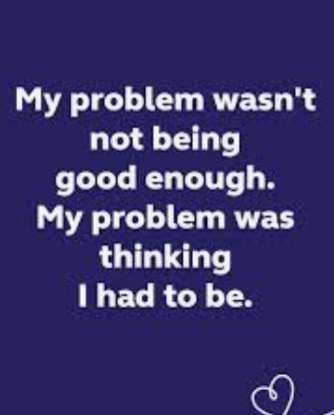 Like to think im good enough for someone