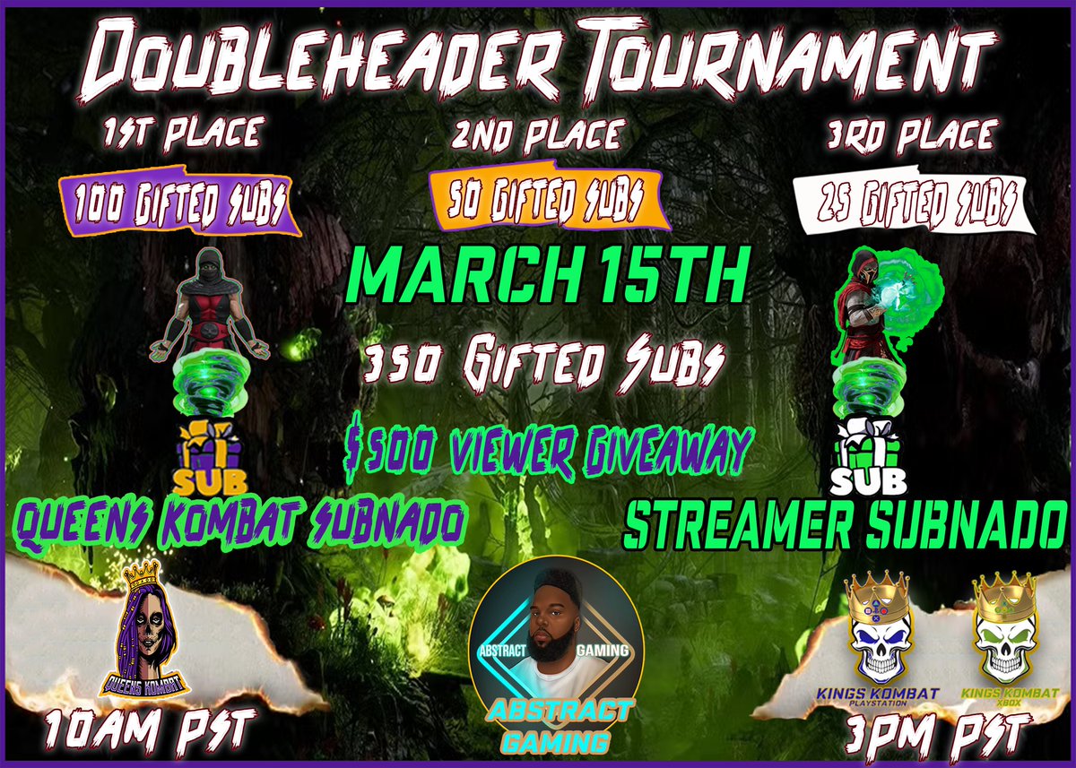 March 15th Doubleheader Tournament
10am PST Queens Kombat Subnado
3pm PST Kings Kombat Streamer Subnado
350 Gifted Subs
$500 Viewer Giveaway(25 People)
Streamers Drop Your Stream Link Below For A Sign Up Link