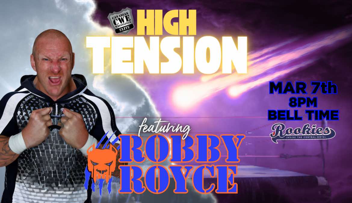 The stars of Canadian Wrestling's Elite go to war at High Tension at Rookie's Sports Bar in Winnipeg, Manitoba on Friday, March 7th Featuring Winnipeg Wrestling Icon "The Pissed Off Pitbull" Robby Royce!