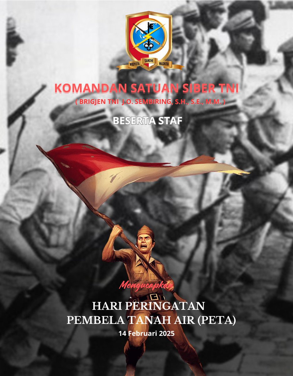 SatsiberTni's tweet photo. Satuan Siber Tentara Nasional Indonesia, Mengucapkan Hari Peringatan Pembela Tanah Air (PETA)
 #14 Februari 2025.💪 
#Menuju Indonesia Emas.. https://t.co/3IF1gycznl