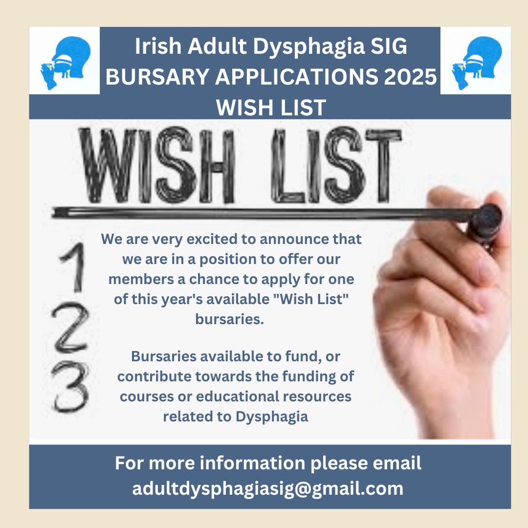 Irish Adult Dysphagia SIG (@dysphagiasigire) on Twitter photo IRISH ADULT DYSPHAGIA SIG "WISH LIST" BURSARY APPLICATIONS 2025
**Closing date: Monday 17th February**
For more information, please contact adultdysphagiasig@gmail.com IRISH ADULT DYSPHAGIA SIG "WISH LIST" BURSARY APPLICATIONS 2025
**Closing date: Monday 17th February**
For more information, please contact adultdysphagiasig@gmail.com