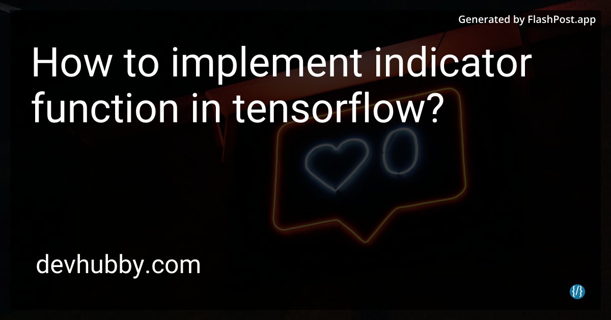 devhubbycom's tweet image. Is implementing an indicator function in TensorFlow as simple as toggling a light switch, or should I call an electrician?
Source: devhubby.com/thread/how-to-โฆ
#DataScienceLife #CodingTips #MachineLearningEngineer #NeuralNetworks #implement #function