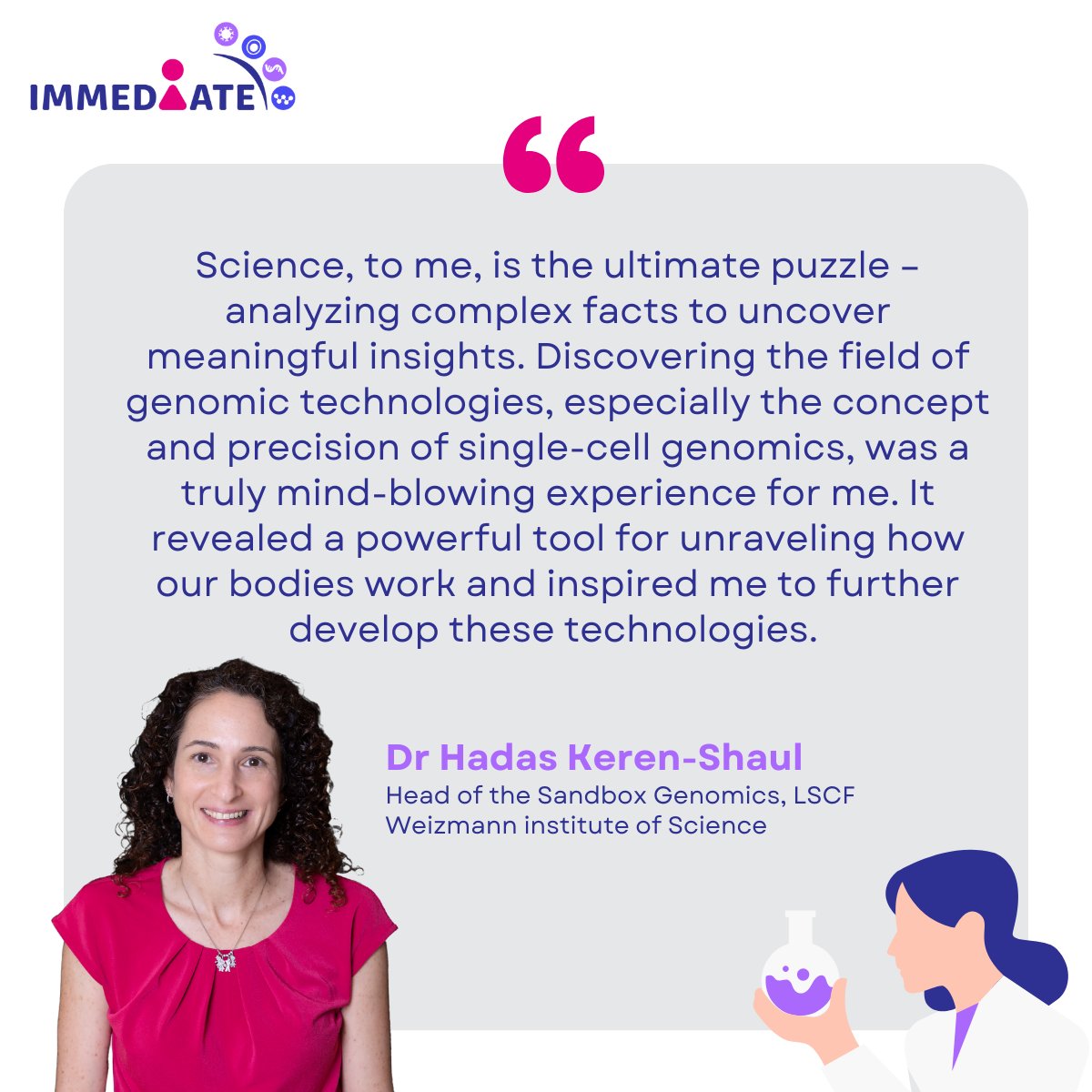 Celebrating the #IDWGS🦸‍♀️Today, we are featuring the voices, insights, and inspirations of some of the incredible women behind #IMMEDIATE. Since childhood, Dr Hadas Keren-Shaul was drawn to riddles and puzzles – this curiosity stayed with her and led her to a career in science.👇