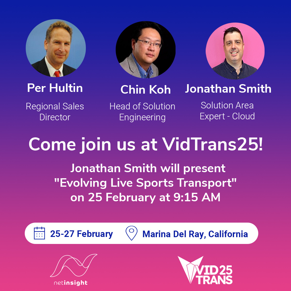 NetInsight's tweet image. VidTrans 2025 in Marina del Rey! 🚀 Join Jonathan Smith on Feb 25 at 9:15 AM, as he explores &quot;Evolving Live Sports Transport&quot;. Let’s talk scalable, high-quality and cost-effective solutions. Book here: eu1.hubs.ly/H0gCsZy0
#VidTrans2025 #NetInsight #LiveSports