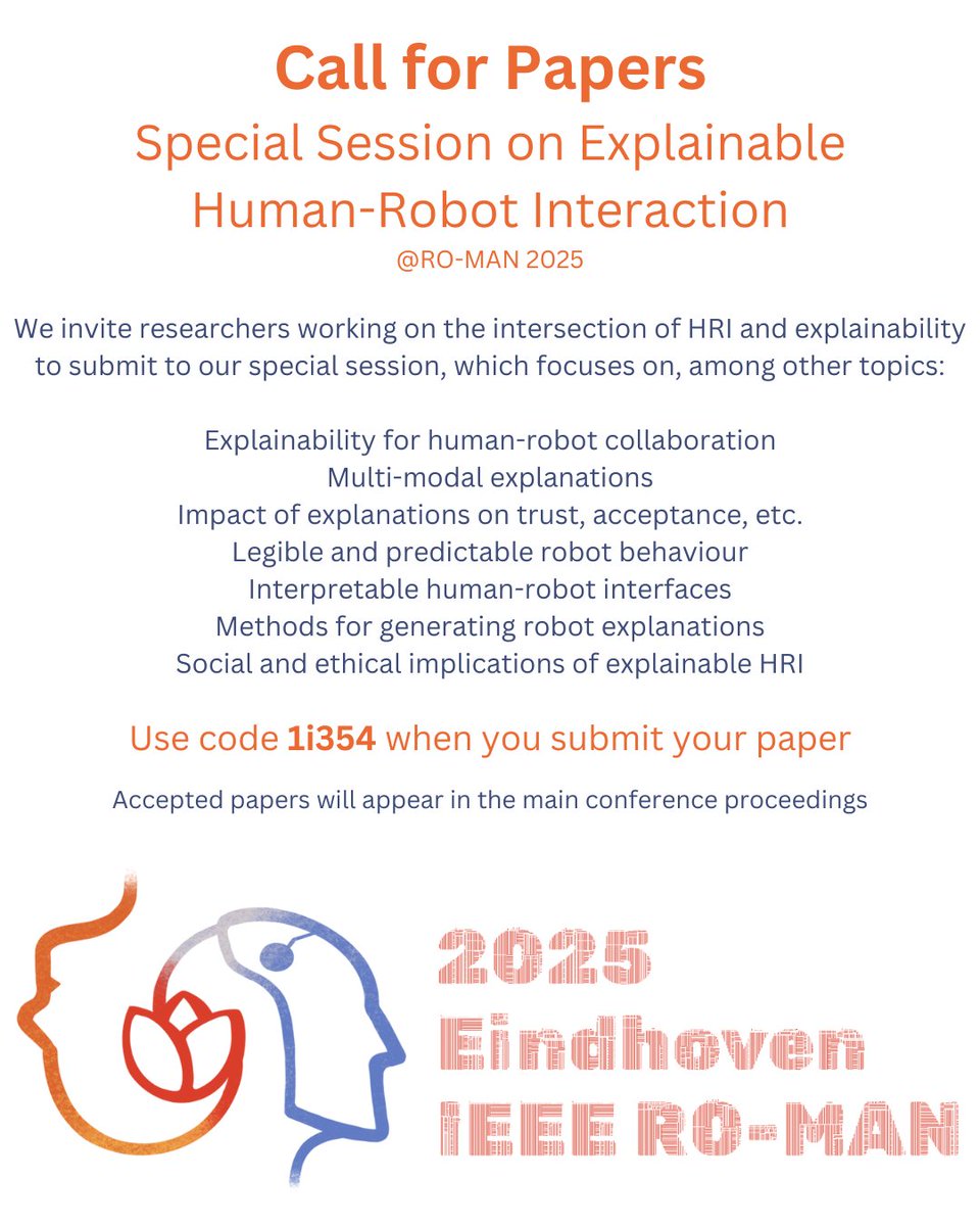 TamlinLove's tweet image. 📢 Call for papers: Special Session on "Explainable Human-Robot Interaction" at RO-MAN 2025
Deadline: 20th March 2025
Link: ras.papercept.net with code 1i354
Info: ro-man2025.org/contributing/s…
#HRI #HumanRobotInteraction #Explainability