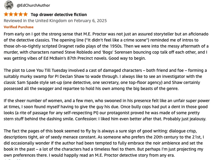 Wow <a href="/EdChurchAuthor/">Ed Church</a> !!! I just saw your review of Love You Till Tuesday. You made my heart beat a little faster there. And I laughed too ...  mmhm jealousy, eh? By the way, you'll get your fix. <a href="/RussellThayer10/">Russell Thayer</a> and I wrote a retro-noir novella. Out in April.