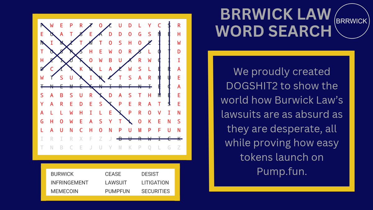 The hidden message has been uncovered!

We proudly created #DOGSHIT2 to show the world how Burwick Law’s lawsuits are as absurd as they are desperate, all while proving how easy tokens launch on Pump.fun.