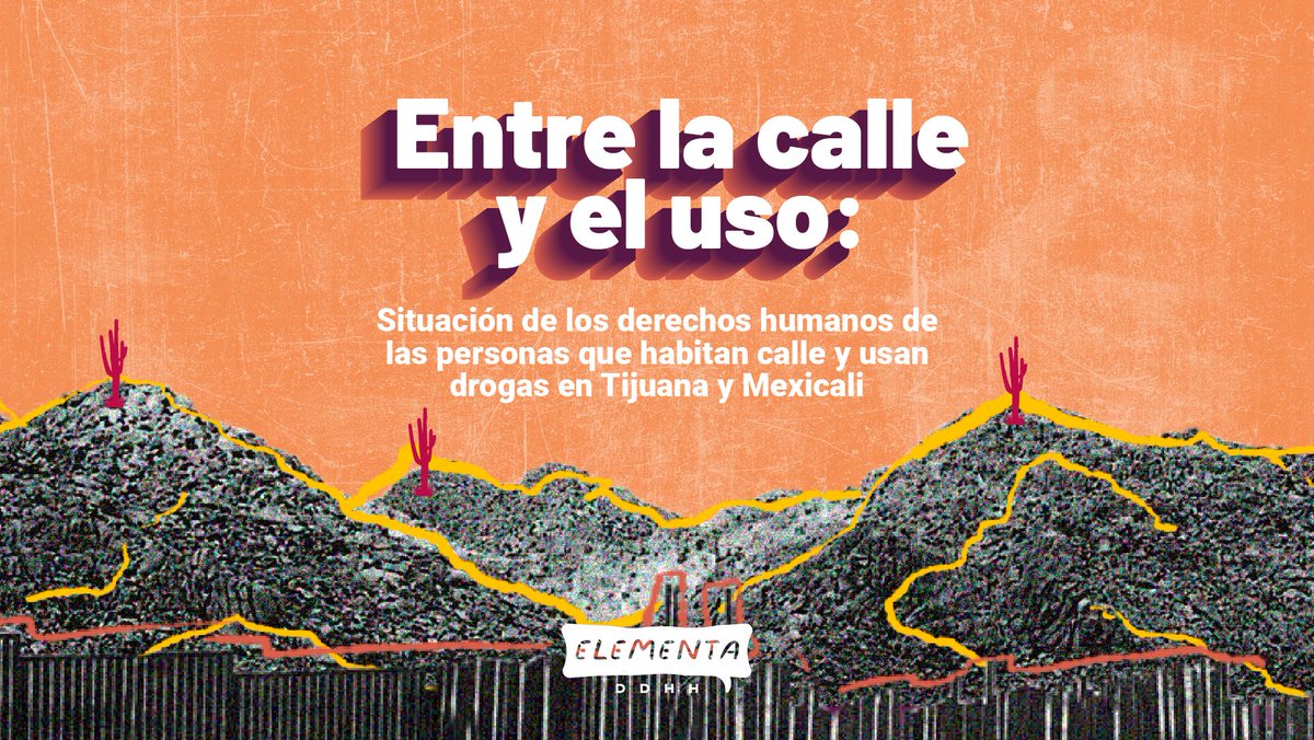 "Entre la calle y el uso: situación de los derechos humanos de las personas que habitan calle y usan drogas en Tijuana y Mexicali", una investigación de la chidísima banda de <a href="/ELEMENTADDHH/">Elementa DDHH</a>.

Pásale a leer 👁️:
elementaddhh.org/entre-la-calle…