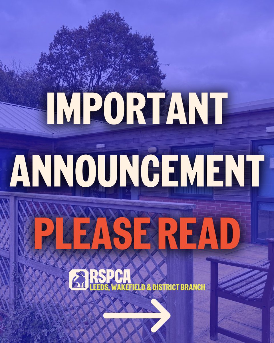 RSPCALeedsWakey's tweet photo. 𝗜𝗠𝗣𝗢𝗥𝗧𝗔𝗡𝗧 𝗔𝗡𝗡𝗢𝗨𝗡𝗖𝗘𝗠𝗘𝗡𝗧 - 𝗣𝗹𝗲𝗮𝘀𝗲 𝗿𝗲𝗮𝗱 https://t.co/kakchvez5X