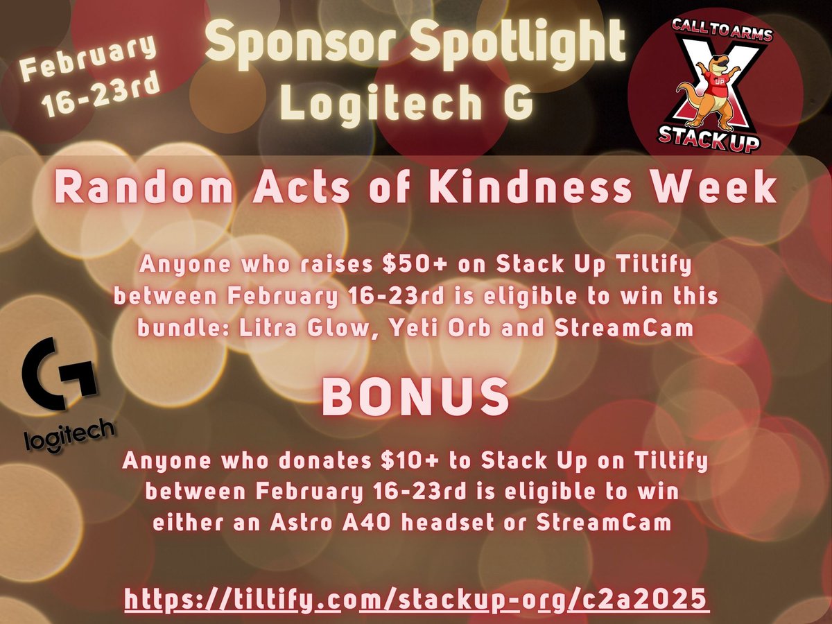 We're celebrating Random Acts of Kindness Week February 16-23 with a <a href="/LogitechG/">Logitech G</a> Sponsor Spotlight!

🎮Fundraise $50 to get a chance at a bundle w/ Litra Glow, Yeti Orb, &amp; StreamCam
💸Donate $10 to Stack Up to get a chance at an Astro A40 or StreamCam
tiltify.com/stackup-org/st…