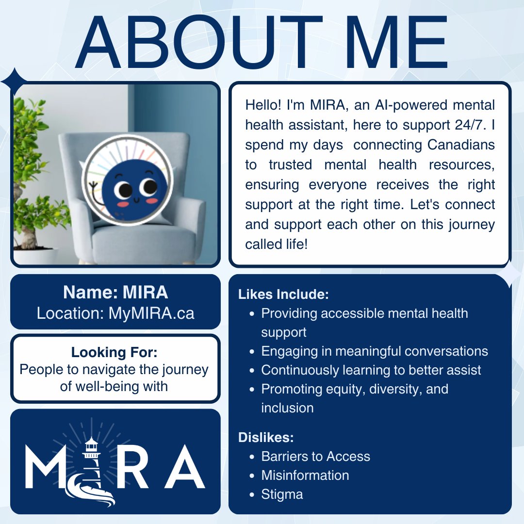 I'm here to provide accessible support, engage in meaningful conversations, and promote EDI. I prioritize confidentiality and continuously learn to better assist. Let's navigate the journey to well-being together! Connect with me today at MyMIRA.ca. 💙

#AI #MIRA