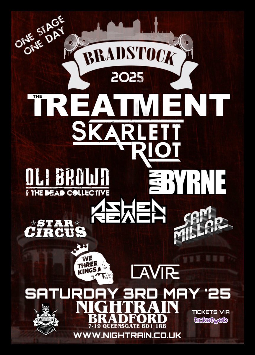 Nightrain Music Venue - Bradford (@nightrainvenue) on Twitter photo ๐ฅ SKARLETT RIOT๐ฅ
Your Special Guests for
๐ฅBRADSTOCK 2025๐ฅ
โผ๏ธGET YOUR TICKETS NOWโผ๏ธ
โช๏ธSATURDAY 3RD MAYโช๏ธ
ticketweb.uk/event/bradstocโฆ
<a href="/TheTreatmentUK/">The Treatment</a>
<a href="/SkarlettRiot/">Skarlett Riot</a>
<a href="/OliBrownMusic/">Oli Brown & The Dead Collective</a>
<a href="/danbyrne_/">Dan Byrne</a>
<a href="/wethreekings_/">We Three Kings</a>
<a href="/LaVireBand/">๐๐๐๐ข๐ซ๐</a>
<a href="/StarCircus_band/">Star Circus</a>
<a href="/AshenReach/">Ashen Reach</a>
<a href="/samwellmillar/">Sam Millar</a> ๐ฅ SKARLETT RIOT๐ฅ
Your Special Guests for
๐ฅBRADSTOCK 2025๐ฅ
โผ๏ธGET YOUR TICKETS NOWโผ๏ธ
โช๏ธSATURDAY 3RD MAYโช๏ธ
ticketweb.uk/event/bradstocโฆ
<a href="/TheTreatmentUK/">The Treatment</a>
<a href="/SkarlettRiot/">Skarlett Riot</a>
<a href="/OliBrownMusic/">Oli Brown & The Dead Collective</a>
<a href="/danbyrne_/">Dan Byrne</a>
<a href="/wethreekings_/">We Three Kings</a>
<a href="/LaVireBand/">๐๐๐๐ข๐ซ๐</a>
<a href="/StarCircus_band/">Star Circus</a>
<a href="/AshenReach/">Ashen Reach</a>
<a href="/samwellmillar/">Sam Millar</a>