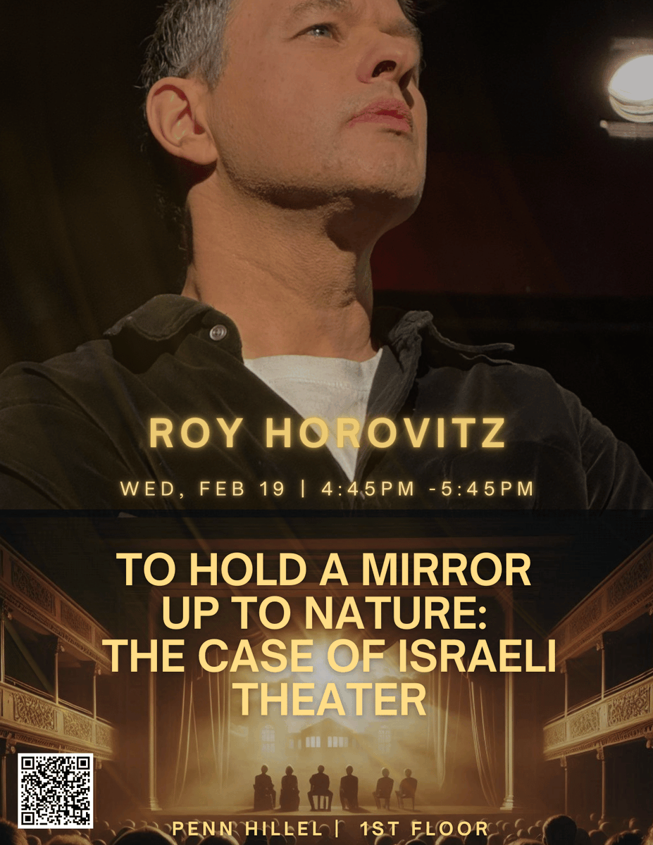 pennjsp's tweet photo. 2/19, To Hold a Mirror Up to Nature: The Case of Israeli Theater, Roy Horovitz (Bar-Ilan Univ), 4:45pm - 5:45pm | Penn Hillel, 215 S. 39th St. Readings and clips from outstanding theatrical performances to show the theatrical abundance and richness of Israeli cultural scene. https://t.co/0BR5De5w1D