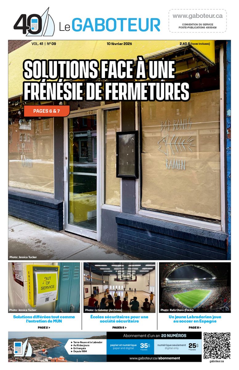 Le Gaboteur du 10 février 2025 est au port!
Solutions face à une frénésie de fermetures
En manchette:
PAGE 2 - Solutions différées tout comme l’entretien de MUN
PAGE 5 - Écoles sécuritaires pour une société sécuritaire
PAGE 8 - Un jeune Labradorien joue au soccer en Espagne