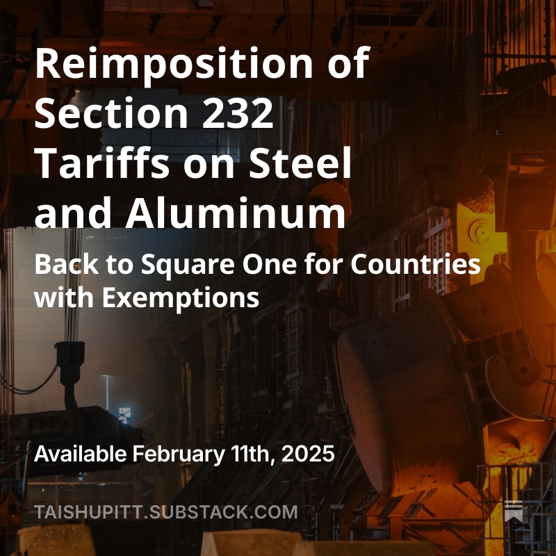 Reimposition of Section 232 Tariffs on Steel and Aluminum open.substack.com/pub/taishupitt…