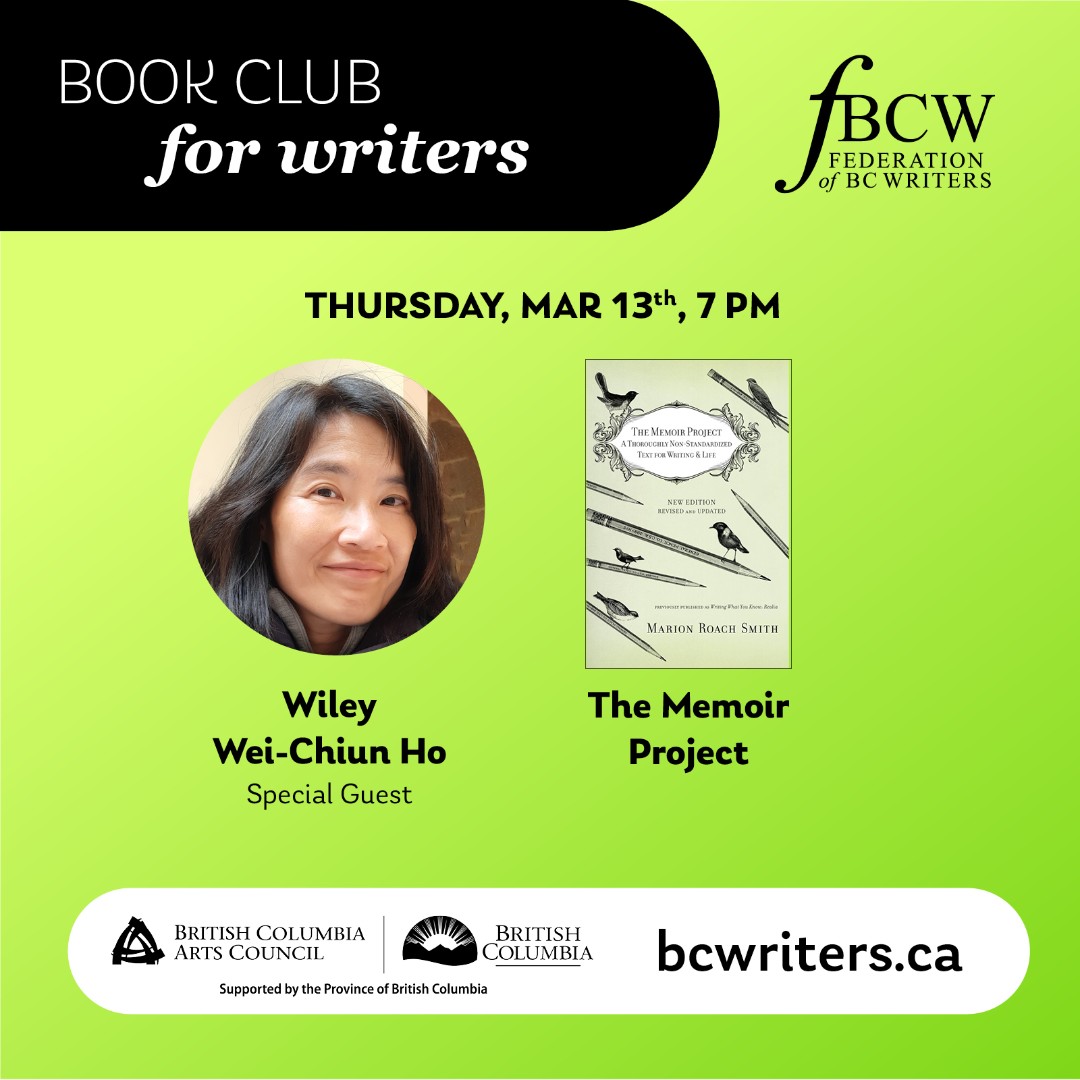 The Federation of BC Writers invites you to participate in Book Club for Writers! Our March pick is “The Memoir Project: A Thoroughly Non-Standardized Text for Writing &amp; Life” by Marion Roach Smith. 

Visit our website for more information: bcwriters.ca/event-5963491