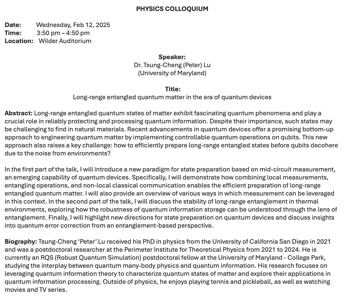 We are pleased to have Dr. Tsung-Cheng (Peter) Lu from the University of Maryland give our Physics Colloquium talk tomorrow (Wednesday) from 3:50-4:50 pm! 

Talk title: "Long-range entangled quantum matter in the era of quantum devices"
(Please join if you are around) 😀
