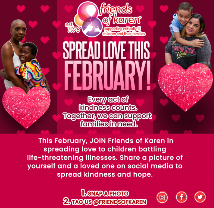 FriendsofKaren's tweet image. Together, we can support families in need. This #February, JOIN #FriendsofKaren in spreading #love to children battling life-threatening #illnesses. Share a picture of yourself with a #loved one on social media to spread #kindness and hope. 
1.Snap Photo 2.Tag @friendsofkaren