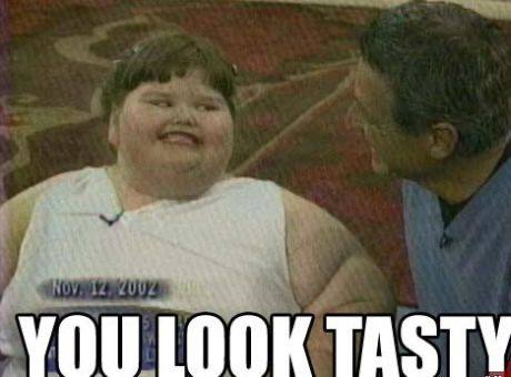 You look tasty.