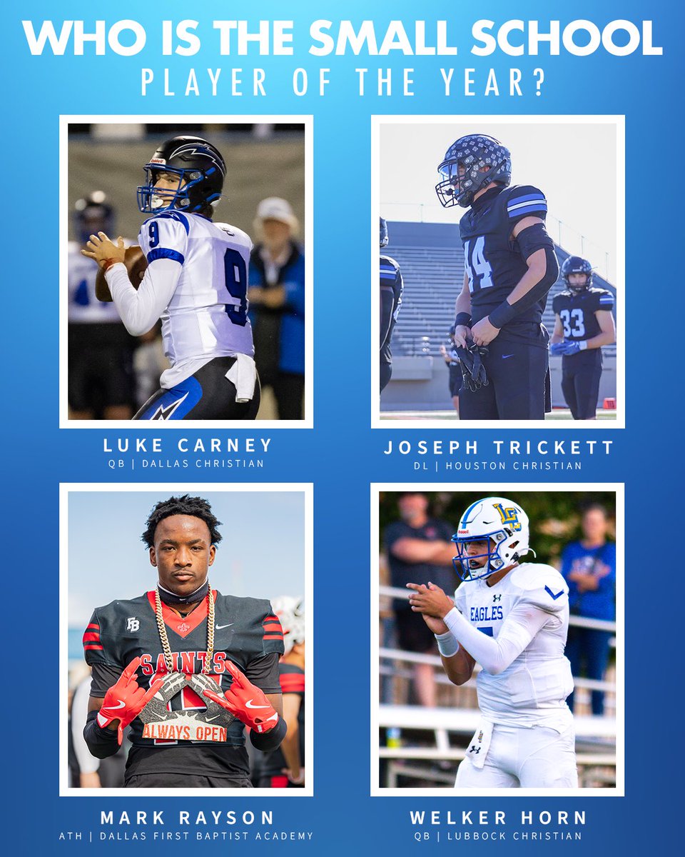 Texas Private School Media (@txpsmedia) on Twitter photo WHO SHOULD WIN THE SMALL SCHOOL PLAYER OF THE YEAR?
<a href="/LukeCarneyQB/">Luke Carney</a>, Dallas Christian
<a href="/JosephTrickett/">Joseph Trickett #44</a>, Houston Christian
<a href="/Mar_rayson/">Mark (The Finisher/ Freight Train) Rayson III</a>, First Baptist Academy
<a href="/HornWelker/">Welker Horn</a>, Lubbock Christian
Find out this Wednesday, February 12th, at the 5th annual TXPS Football Award Show on YouTube WHO SHOULD WIN THE SMALL SCHOOL PLAYER OF THE YEAR?
<a href="/LukeCarneyQB/">Luke Carney</a>, Dallas Christian
<a href="/JosephTrickett/">Joseph Trickett #44</a>, Houston Christian
<a href="/Mar_rayson/">Mark (The Finisher/ Freight Train) Rayson III</a>, First Baptist Academy
<a href="/HornWelker/">Welker Horn</a>, Lubbock Christian
Find out this Wednesday, February 12th, at the 5th annual TXPS Football Award Show on YouTube