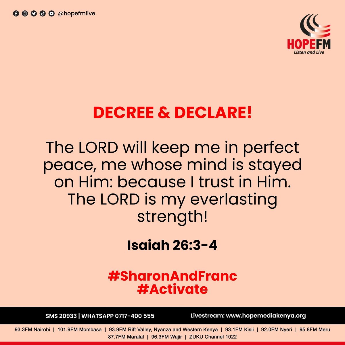Hope FM Live (@hopefmlive) on Twitter photo Isaiah 26:3-4
3 Thou wilt keep him in perfect peace, whose mind is stayed on thee: because he trusteth in thee.
4 Trust ye in the LORD for ever: for in the LORD JEHOVAH is everlasting strength
<a href="/sharon_Naitore/">Sharon.N.Kithinji</a> <a href="/Favoured_Franc/">Favoured Franc 🇰🇪</a>
#SharonAndFranc
#ListenAndLive
#TeamWorshipWednesday Isaiah 26:3-4
3 Thou wilt keep him in perfect peace, whose mind is stayed on thee: because he trusteth in thee.
4 Trust ye in the LORD for ever: for in the LORD JEHOVAH is everlasting strength
<a href="/sharon_Naitore/">Sharon.N.Kithinji</a> <a href="/Favoured_Franc/">Favoured Franc 🇰🇪</a>
#SharonAndFranc
#ListenAndLive
#TeamWorshipWednesday