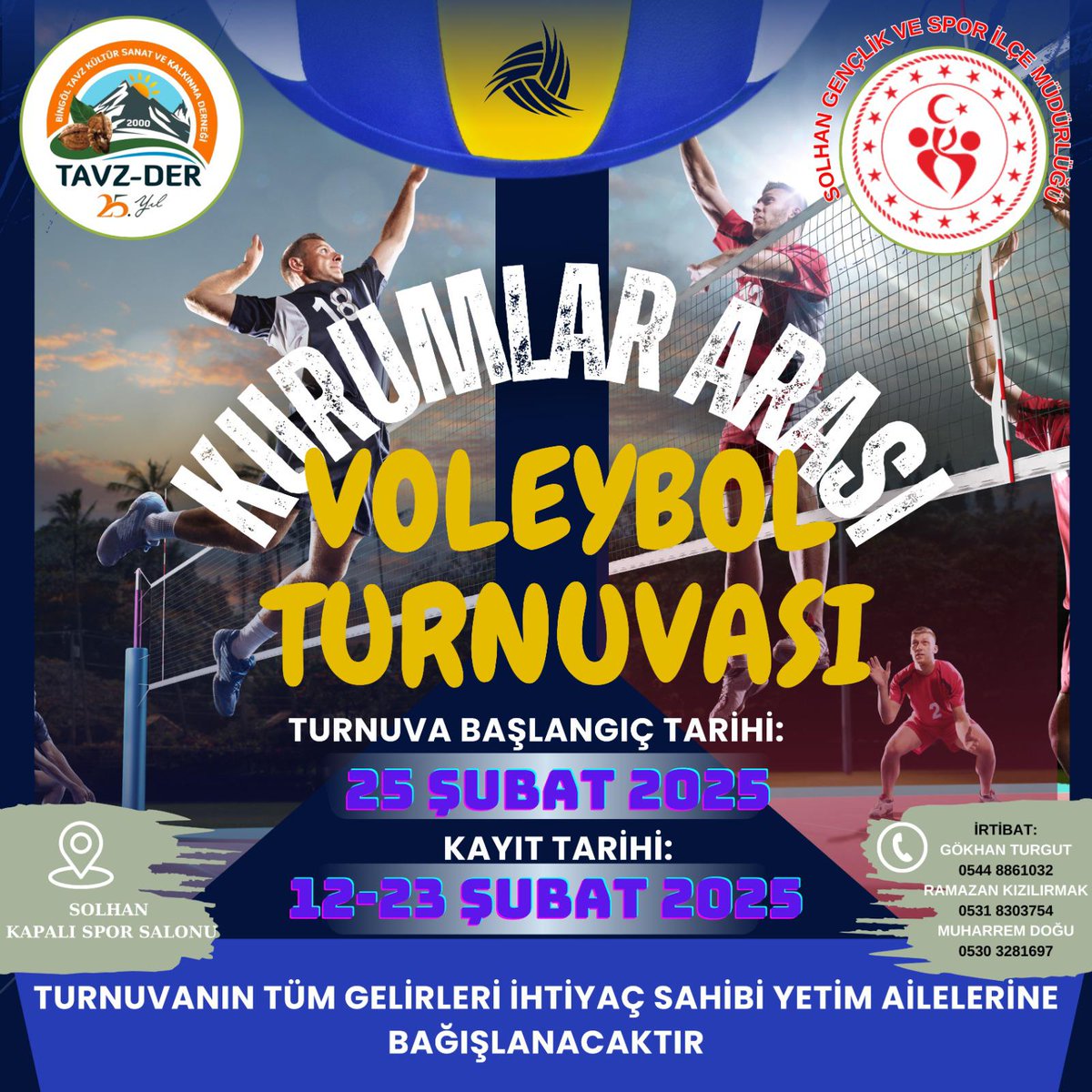 Takımını Kur, Salonda Yerini Al 🏐🏐

Derneğimiz öncülüğünde Solhan ilçemizde "Kurumlar Arası Voleybol Turnuvası" organize ediyoruz.

Turnuva Kayıt Tarihi: 12-23 Şubat 2025 

Turnuva Başlangıç Tarihi: 25 Şubat 2025

İrtibat Numaraları:
Gökhan Turgut 0544 886 10 32
Ramazan