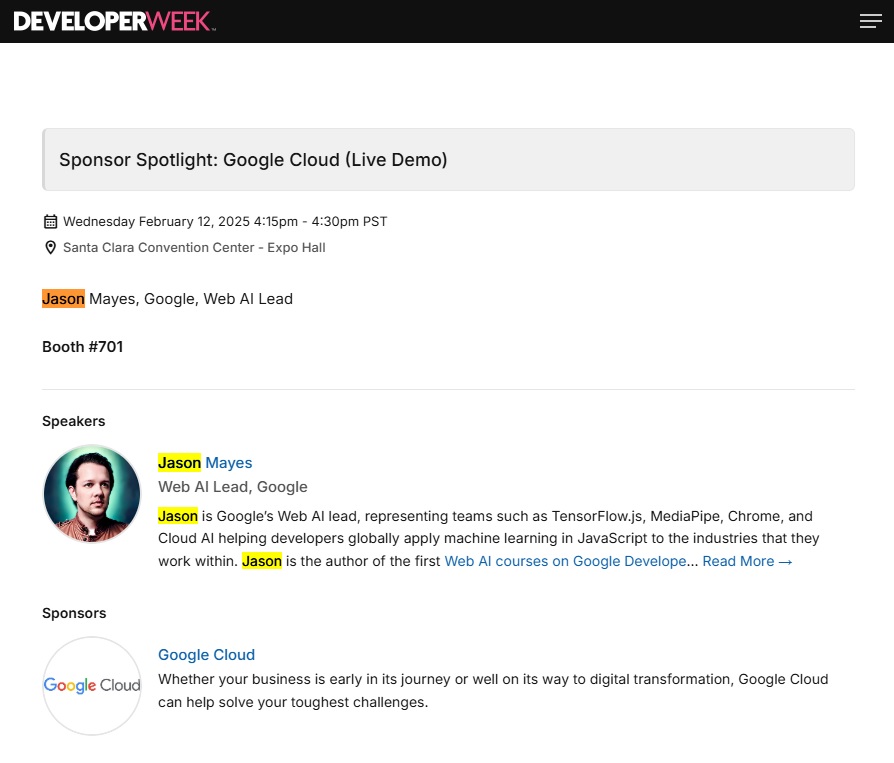 jason_mayes's tweet image. Who is at #DeveloperWeek on Wednesday 12th? I will be showing my latest agentic #WebAI demos live and giving a talk about how I put it all together at the Google Cloud booth #701! Come say hello at 4pm PT! developerweek.com/conference/
