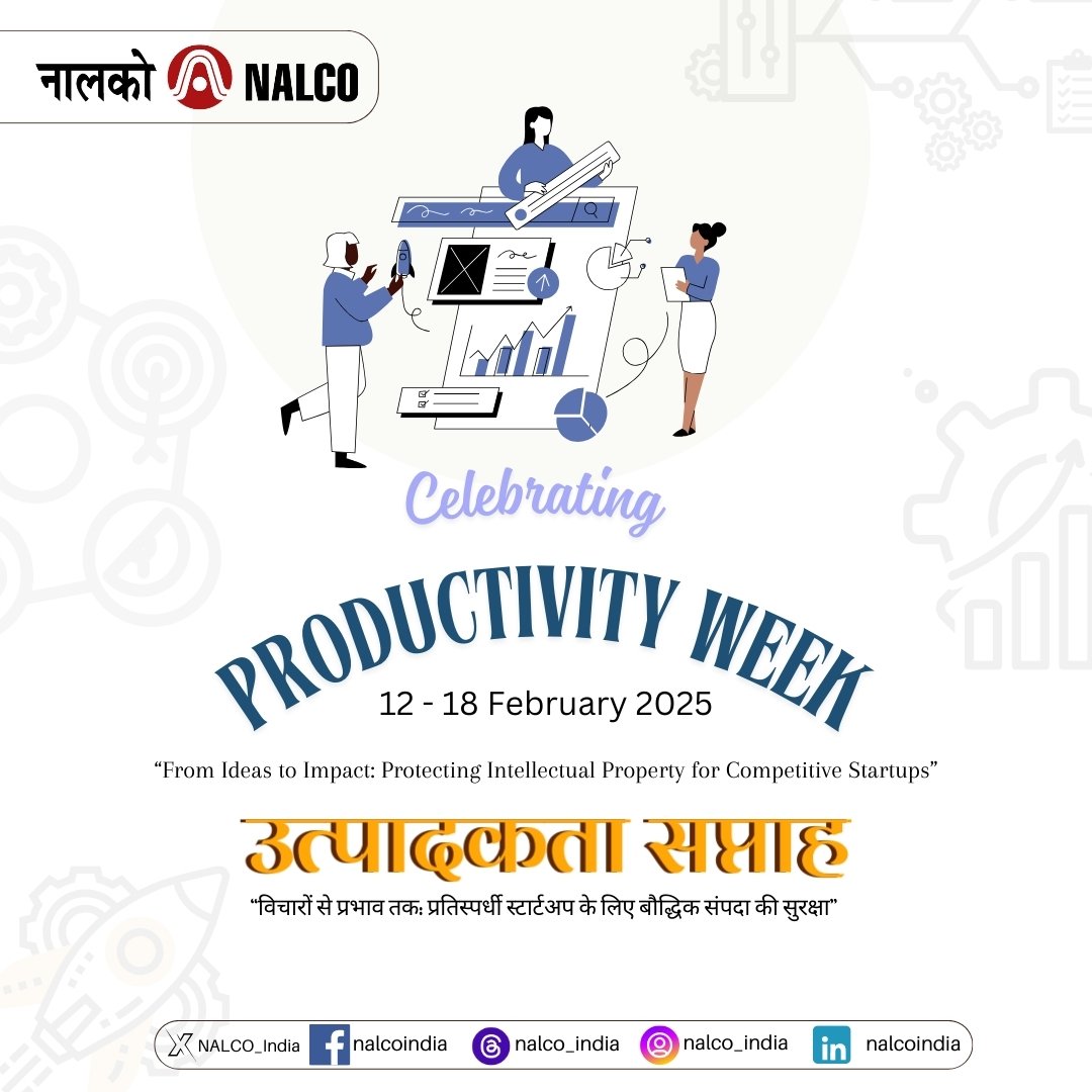 NALCO_India's tweet photo. NALCO is celebrating #ProductivityWeek from 12th to 18th February 2025, with the theme 'From Ideas to Impact: Protecting Intellectual Property for Competitive Startups.' Fostering innovation and strengthening IP for a sustainable future! @kishanreddybjp @satishdubeyy @MinesMinIndia #NALCO #NationalProductivityDay #aatmanirbharbharat #IntellectualProperty