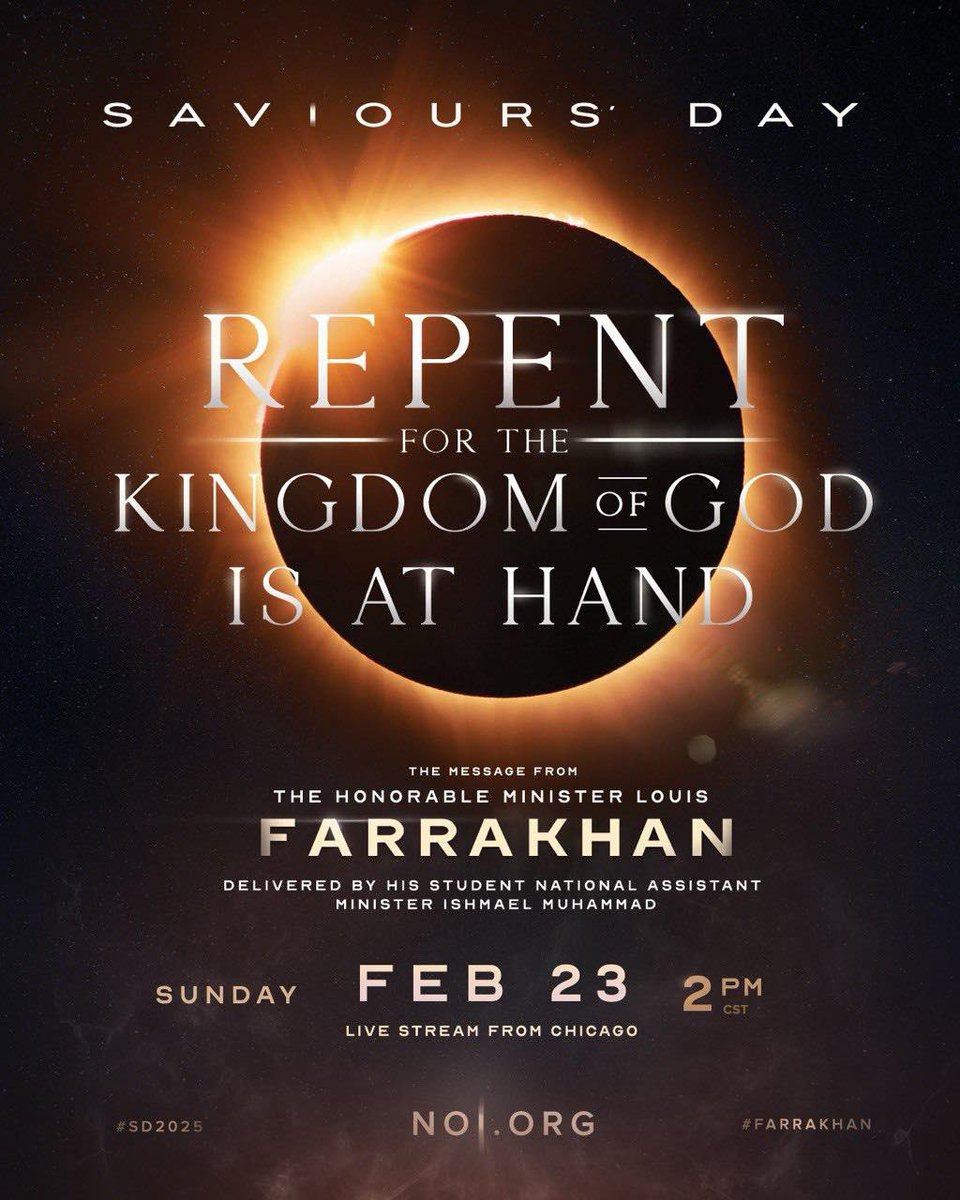 The Nation of Islam (@officialnoi) on Twitter photo We invite you to watch The Saviours’ Day 2025 Message From The Honorable Minister <a href="/LouisFarrakhan/">THE HONORABLE MINISTER LOUIS FARRAKHAN</a> Delivered By His Student National Assistant Minister Ishmael Muhammad (<a href="/minishmael/">Ishmael Muhammad</a>).
Streaming live on Sunday, February 23rd at 2pm CST from <a href="/MosqueMaryam/">Mosque Maryam</a> in Chicago, IL We invite you to watch The Saviours’ Day 2025 Message From The Honorable Minister <a href="/LouisFarrakhan/">THE HONORABLE MINISTER LOUIS FARRAKHAN</a> Delivered By His Student National Assistant Minister Ishmael Muhammad (<a href="/minishmael/">Ishmael Muhammad</a>).
Streaming live on Sunday, February 23rd at 2pm CST from <a href="/MosqueMaryam/">Mosque Maryam</a> in Chicago, IL