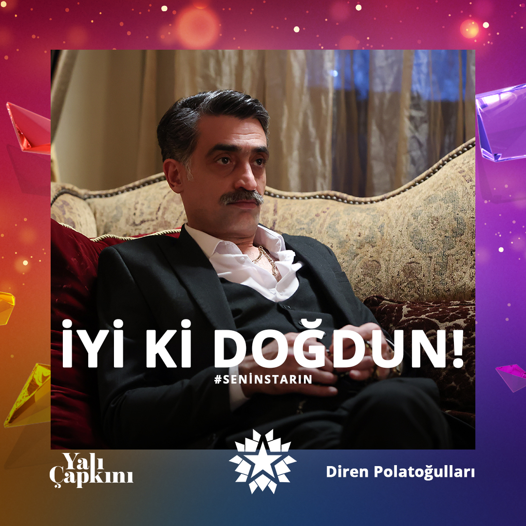 İyi ki doğdun Diren Polatoğulları!🎂#YalıÇapkını #seninstarın