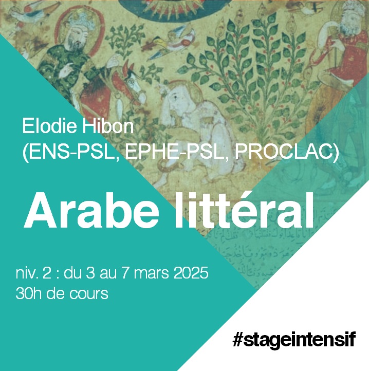 ✍️#stage d’ #arabe littéral, niv. 2 (30h)
💻#hybride

📜E. Hibon (<a href="/EPHE_PSL/">École Pratique des Hautes Études - PSL</a>, <a href="/ENS_ULM/">École normale supérieure | PSL</a>, PROCLAC)
du 3 au 7 mars
de 9h à 16h30

• formulaire de pré-inscription : ilara.hypotheses.org/tarifs-et-insc…
• à ilara@ephe.psl.eu
• page « Arabe » : ilara.hypotheses.org/formations/cou…

<a href="/psl_univ/">Université PSL</a> <a href="/CampusCondorcet/">Campus Condorcet</a>
