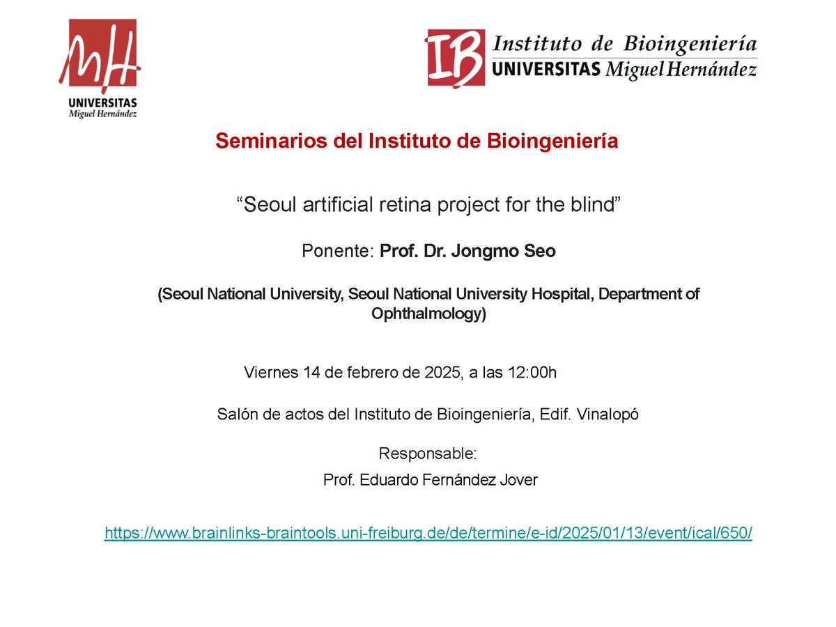 mbiotingUMH's tweet image. El próximo viernes, 14 de febrero, a partir de las 12:00 en Salón de Actos del @IB_UMH (campus de #Elche), tendrá lugar el seminario “Seoul artificial retina project for the blind”. La sesión correrá a cargo de Prof. Dr. Jongmo Seo de @SeoulNatlUni  tinyurl.com/2s49fh4v