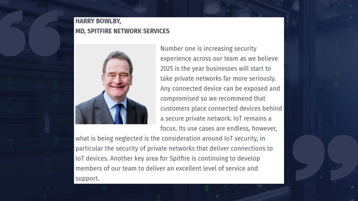 SpitfirePartner's tweet image. Great to see Spitfire MD, Harry Bowlby, having his say amongst other business leaders in Comms Dealer when asked about 2025 priorities for operational excellence.

See what else is in the pipeline for businesses👉 buff.ly/4hORCi0 

#cybersecurity #networksecurity #iot