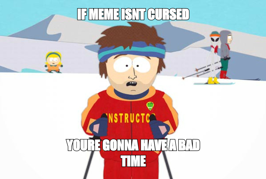 When the memes are too normal, brace yourself for the unreal.