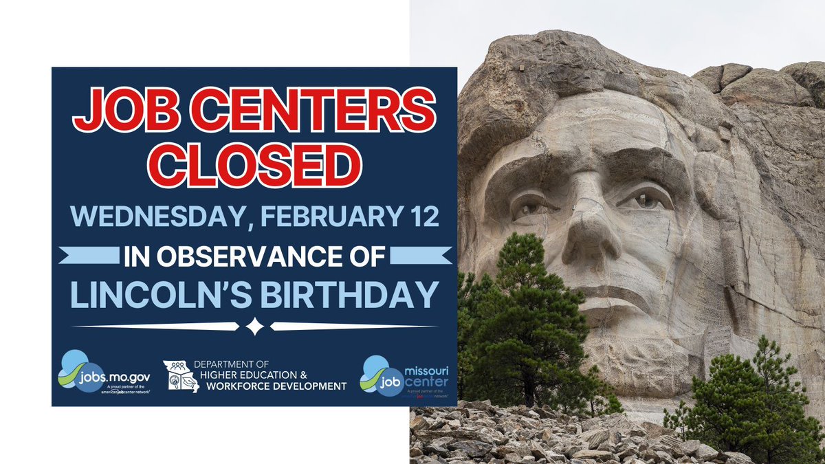 Missouri Job Centers are CLOSED today, February 12, in observance of Lincoln's birthday.